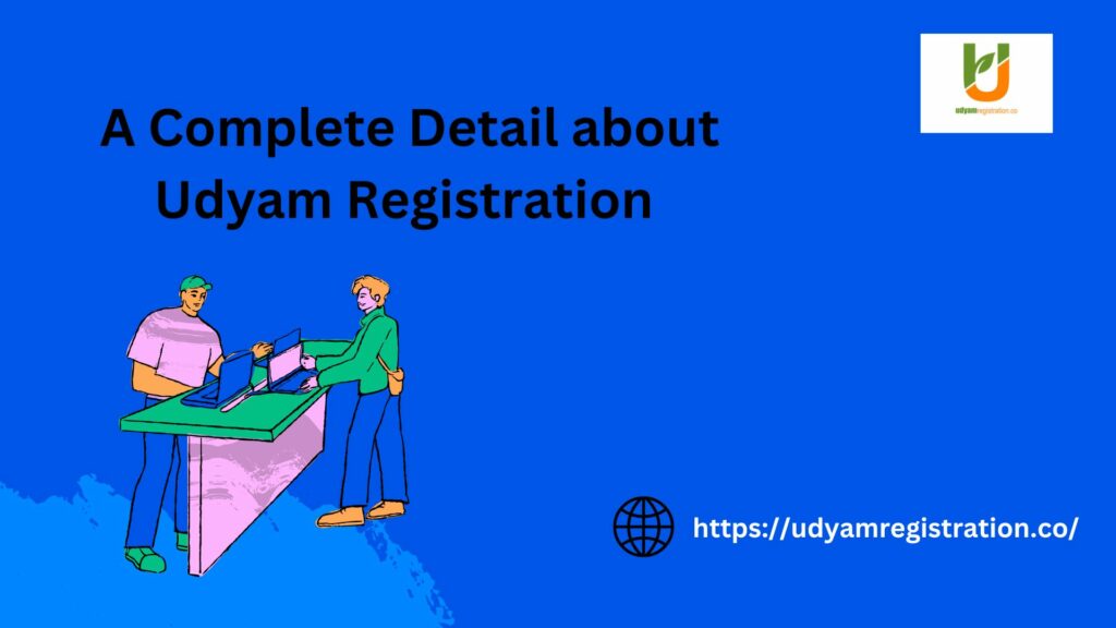 A Complete Detail about Udyam Registration