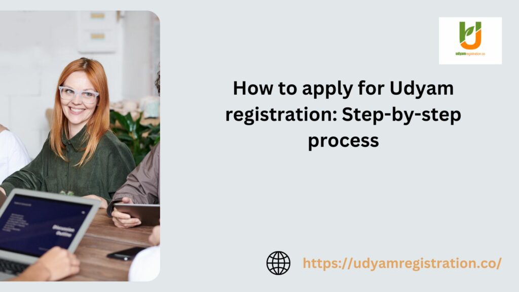 How to apply for Udyam registration Step-by-step process